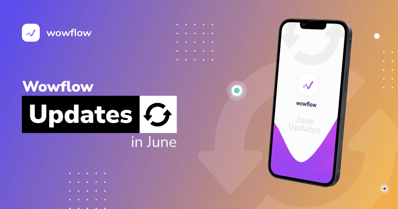 Which updates does Wowflow offer in June?